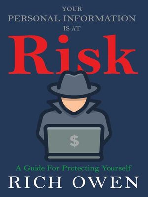 cover image of Your Personal Information Is At Risk: a Guide For Protecting Yourself